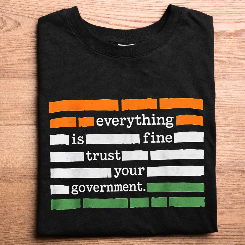 Everything is fine trust your government T-Shirt